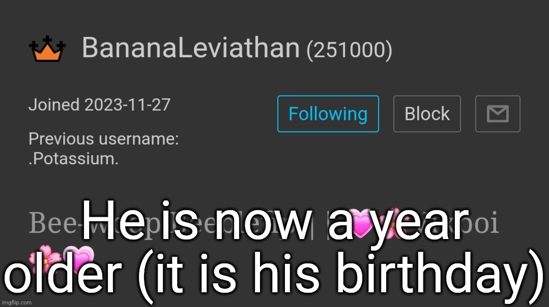 It is 12:06 in his time | He is now a year older (it is his birthday) | made w/ Imgflip meme maker