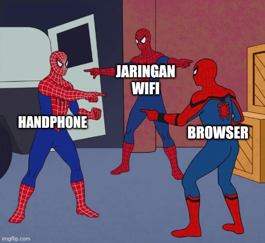 Spider Man Triple | JARINGAN WIFI; HANDPHONE; BROWSER | image tagged in spider man triple | made w/ Imgflip meme maker