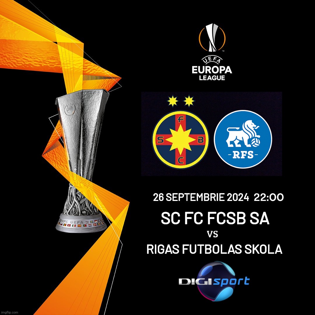 FCSB vs. RFS | joi 26 septembrie 22:00, in direct | DGS 1 | 26 SEPTEMBRIE 2024; SC FC FCSB SA; RIGAS FUTBOLAS SKOLA | image tagged in fcsb,rfs,europa league,futbol,soccer,poster | made w/ Imgflip meme maker