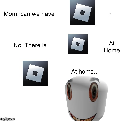 My mom fr wanted me to play Some „Amogus chase“ ahh game | image tagged in mom can we have,roblox,meme,cursed,funny | made w/ Imgflip meme maker