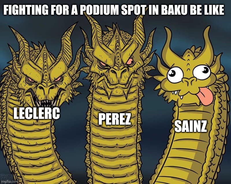 Three dragons | FIGHTING FOR A PODIUM SPOT IN BAKU BE LIKE; PEREZ; LECLERC; SAINZ | image tagged in three dragons,formula 1,ferrari,red bull,race | made w/ Imgflip meme maker