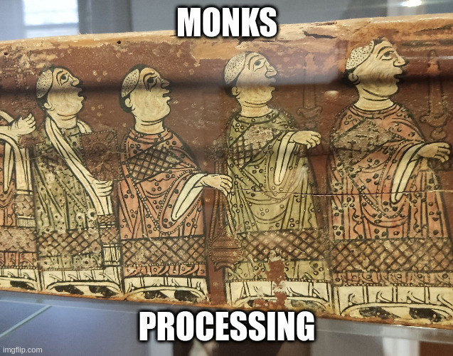 MONKS; PROCESSING | made w/ Imgflip meme maker