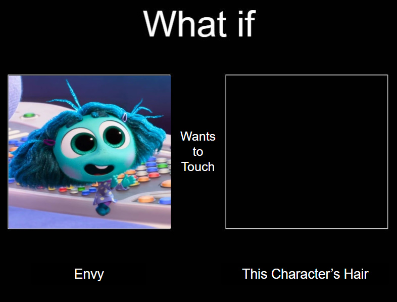 High Quality What if Envy Wants to Touch This Character's Hair? Blank Meme Template