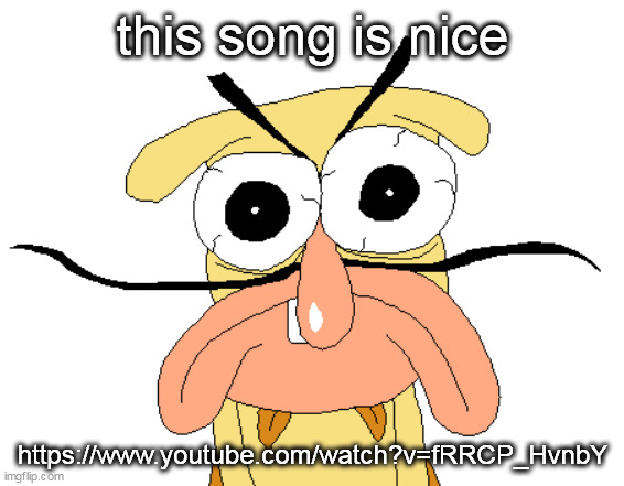 Angry Noise | this song is nice; https://www.youtube.com/watch?v=fRRCP_HvnbY | image tagged in angry noise | made w/ Imgflip meme maker