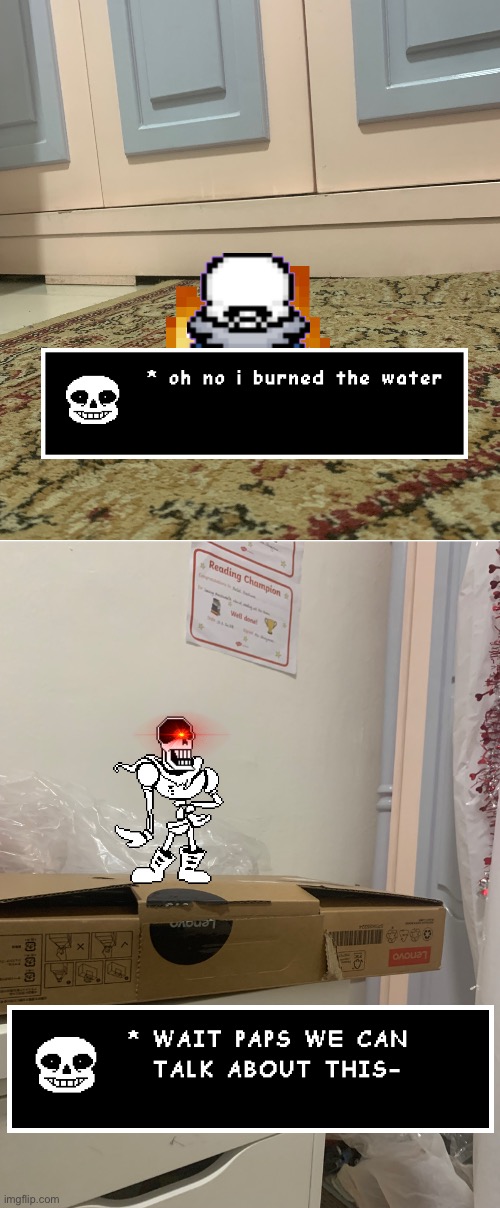 Bro burned the water again XD | image tagged in undertale,papyrus undertale | made w/ Imgflip meme maker