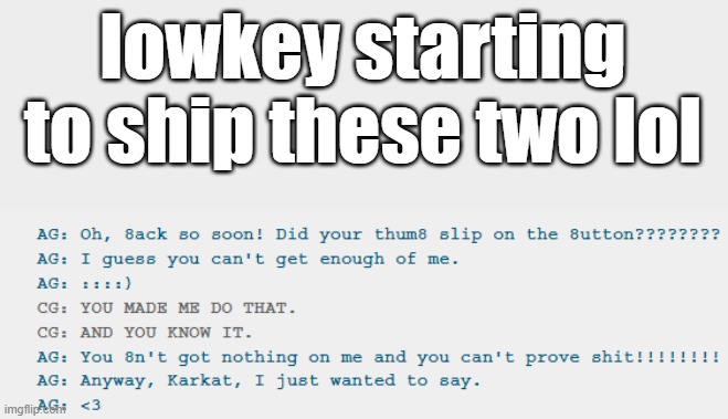 karkat and vriska loll | lowkey starting to ship these two lol | made w/ Imgflip meme maker