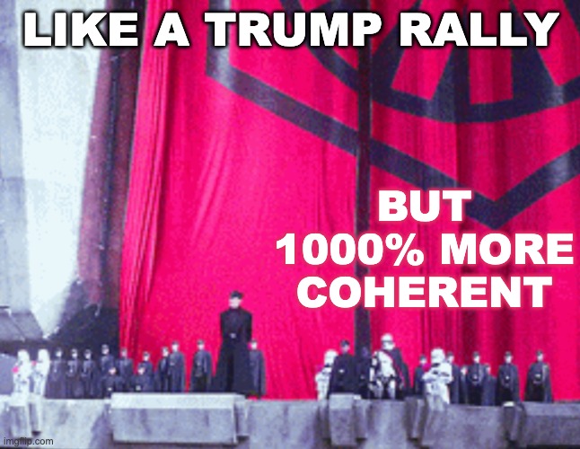 You might be in a cult if . . . | LIKE A TRUMP RALLY; BUT 1000% MORE COHERENT | image tagged in star wars first order rally,trump,gop,elections | made w/ Imgflip meme maker