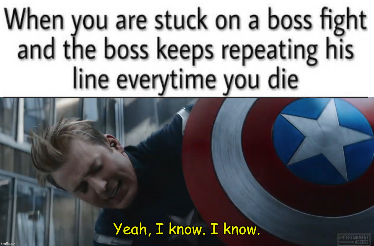 Repeated lines | image tagged in captain america yeah i know i know,boss fight | made w/ Imgflip meme maker