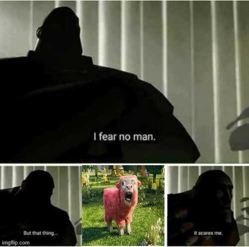 I fear no man | image tagged in i fear no man | made w/ Imgflip meme maker