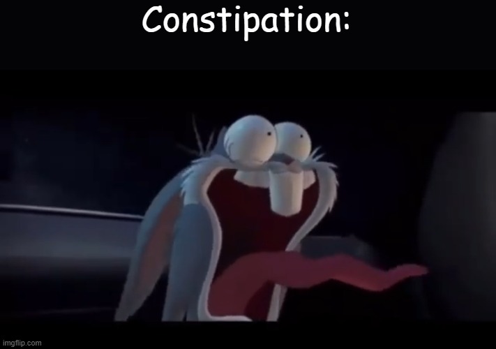 Screaming Bugs Bunny | Constipation: | image tagged in screaming bugs bunny | made w/ Imgflip meme maker