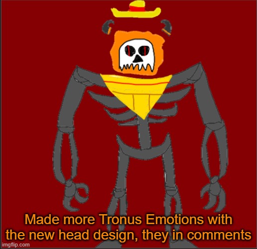 Have fun with them. Yall can use em in any kind of sans text things or whereever else | Made more Tronus Emotions with the new head design, they in comments | image tagged in mexican infernal | made w/ Imgflip meme maker