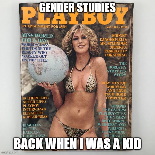 GENDER STUDIES BACK WHEN I WAS A KID | made w/ Imgflip meme maker