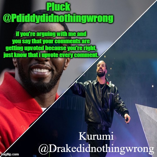 Pluck and Kurumi shared announcement | if you're arguing with me and you say that your comments are getting upvoted because you're right, just know that i upvote every comment. | image tagged in pluck and kurumi shared announcement | made w/ Imgflip meme maker