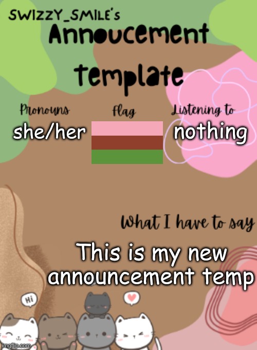 nothing; she/her; This is my new announcement temp | made w/ Imgflip meme maker