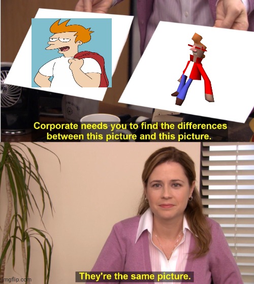 I'm fu​cking dying why do fry and shot look the same | image tagged in memes,they're the same picture | made w/ Imgflip meme maker