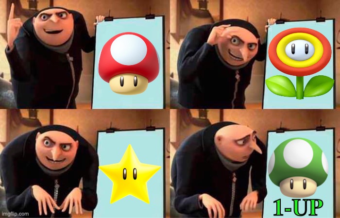 A 1-UP!? | 1-UP | image tagged in memes,gru's plan,mario,super mario | made w/ Imgflip meme maker