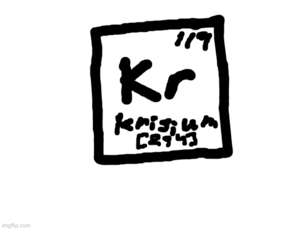 Erm...I think I just created a new element | made w/ Imgflip meme maker