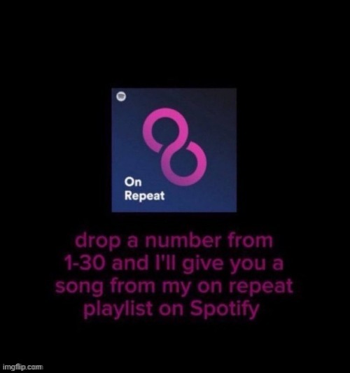 made this a temp. you can do it too | image tagged in on repeat spotify playlist | made w/ Imgflip meme maker