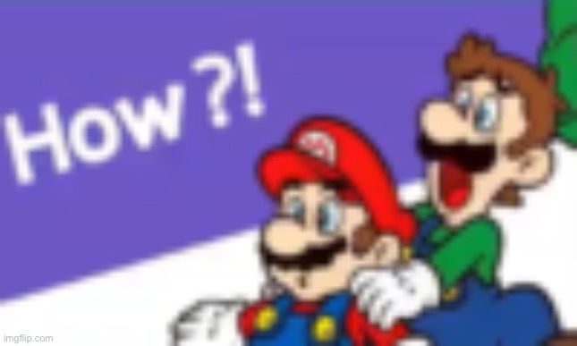 HOW?! | image tagged in how | made w/ Imgflip meme maker