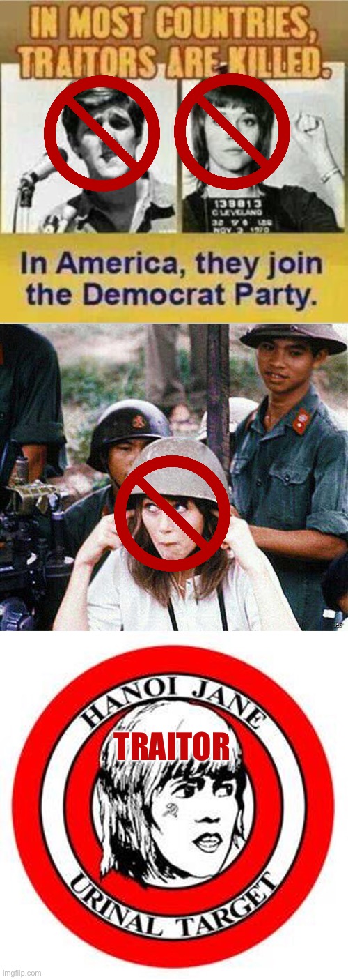 TRAITOR | image tagged in hanoi jane fonda | made w/ Imgflip meme maker