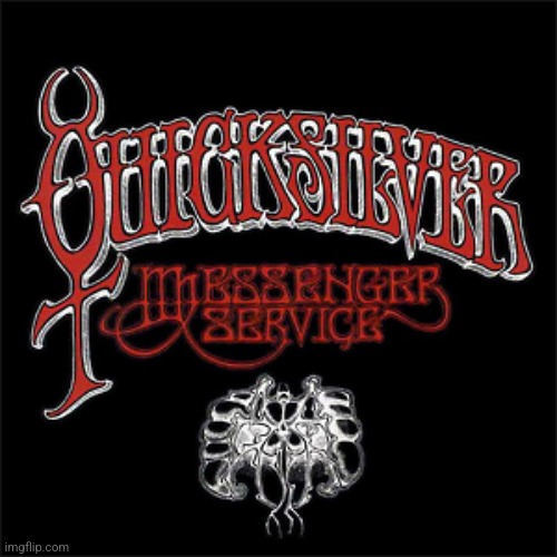 Quicksilver Messenger Sevice self titled album. Pretty great! | image tagged in quicksilver messenger service,1968,proto prog | made w/ Imgflip meme maker