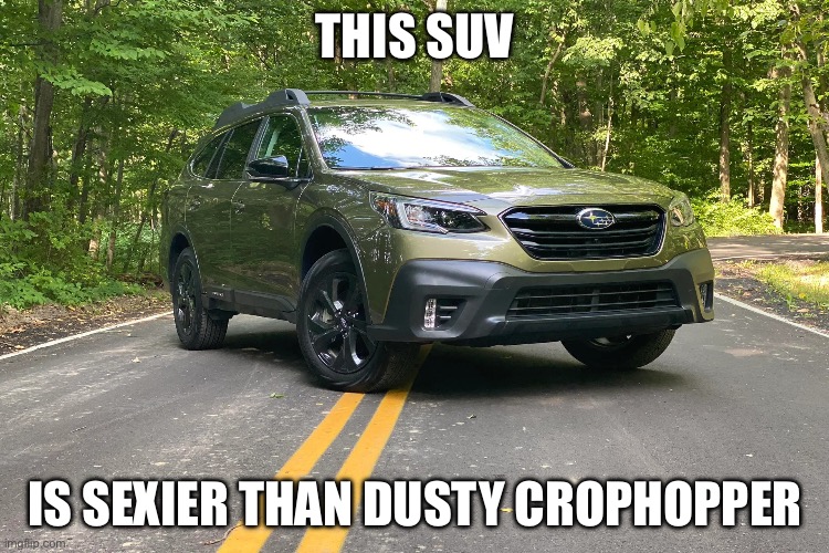 SUV | THIS SUV; IS SEXIER THAN DUSTY CROPHOPPER | image tagged in suv | made w/ Imgflip meme maker