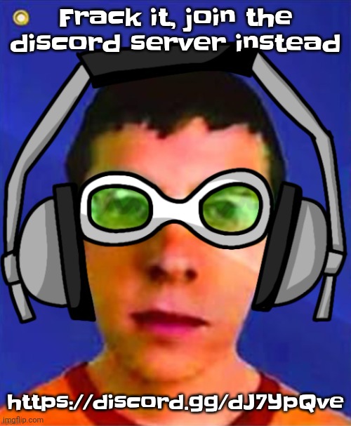 https://discord.gg/dJ7YpQve | Frack it, join the discord server instead; https://discord.gg/dJ7YpQve | image tagged in spam sega with this until a new jsr game comes out | made w/ Imgflip meme maker