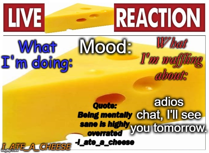 . | adios chat, I'll see you tomorrow. | made w/ Imgflip meme maker