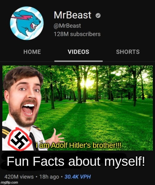 mr beast nazi confirmed!?!?!?!?!?1/1/!?!?1/!!? | made w/ Imgflip meme maker