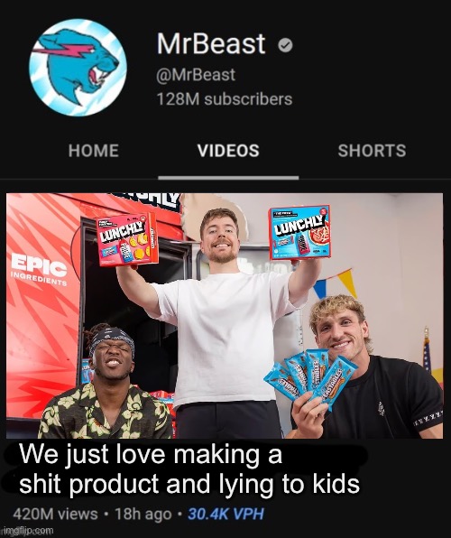 This is so real | We just love making a shit product and lying to kids | image tagged in mrbeast thumbnail template | made w/ Imgflip meme maker