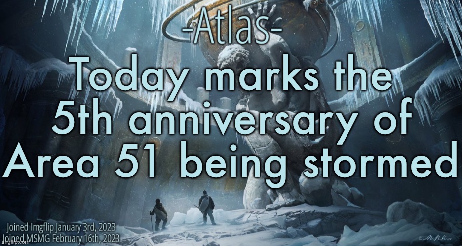 The fact that it’s been 5 years already is insane | Today marks the 5th anniversary of Area 51 being stormed | image tagged in silver announcement template 11 0 template | made w/ Imgflip meme maker