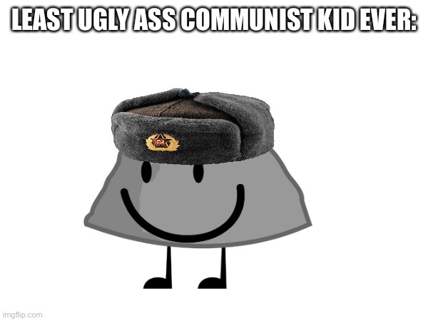 LEAST UGLY ASS COMMUNIST KID EVER: | made w/ Imgflip meme maker