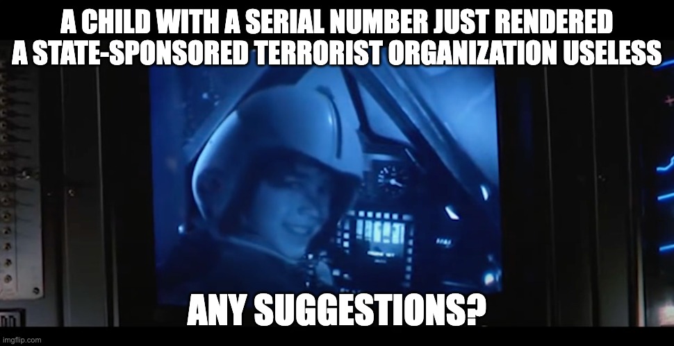 D.A.R.Y.L. | A CHILD WITH A SERIAL NUMBER JUST RENDERED A STATE-SPONSORED TERRORIST ORGANIZATION USELESS; ANY SUGGESTIONS? | image tagged in sr71,air force,air,plane,airplane | made w/ Imgflip meme maker