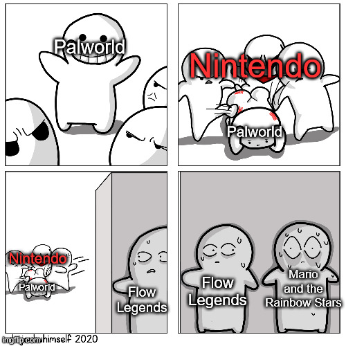 Here lies palworld's hopes and dreams. | Nintendo; Palworld; Palworld; Nintendo; Mario and the Rainbow Stars; Flow Legends; Flow Legends; Palworld | image tagged in toons scared of getting beat up,palworld,nintendo,copyright | made w/ Imgflip meme maker