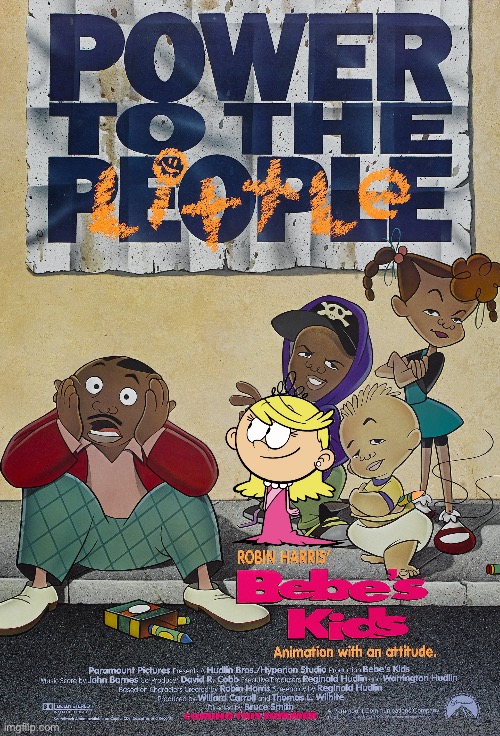 Bebe's Kids (TLH Style) | image tagged in the loud house,nickelodeon,paramount,movie,90s,black lives matter | made w/ Imgflip meme maker