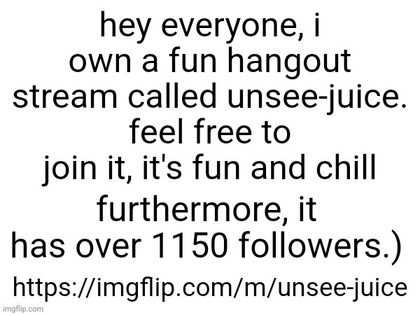 its gonna be the new msmg | furthermore, it has over 1150 followers.) | image tagged in unsee juice | made w/ Imgflip meme maker