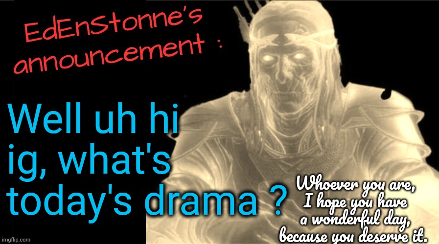 Saw Cynus got mad and Emosnake fight TF2.Sniper, anyone wanna share what they know ? | Well uh hi ig, what's today's drama ? | image tagged in edenstonne's announcement v2 | made w/ Imgflip meme maker