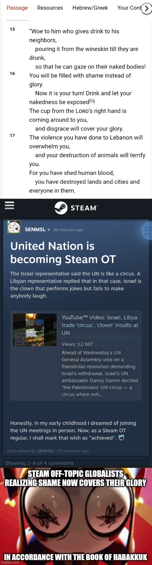 STEAM OFF-TOPIC GLOBALISTS REALIZING SHAME NOW COVERS THEIR GLORY; IN ACCORDANCE WITH THE BOOK OF HABAKKUK | image tagged in w h a t | made w/ Imgflip meme maker