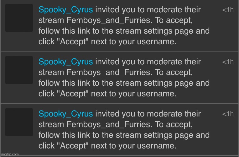 Guys I think I’ve been invited to moderate the stream “Femboys_And_Furries” | made w/ Imgflip meme maker
