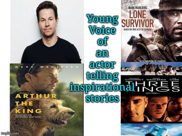 Thank You, Mark Wahlberg | Young
Voice
of
an
actor
telling
inspirational
stories | image tagged in movies,young voices matter,inspirational,mark wahlberg,survivor,true story | made w/ Imgflip meme maker