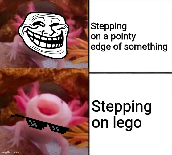 Ouch | Stepping on a pointy edge of something; Stepping on lego | image tagged in axolotl drake | made w/ Imgflip meme maker