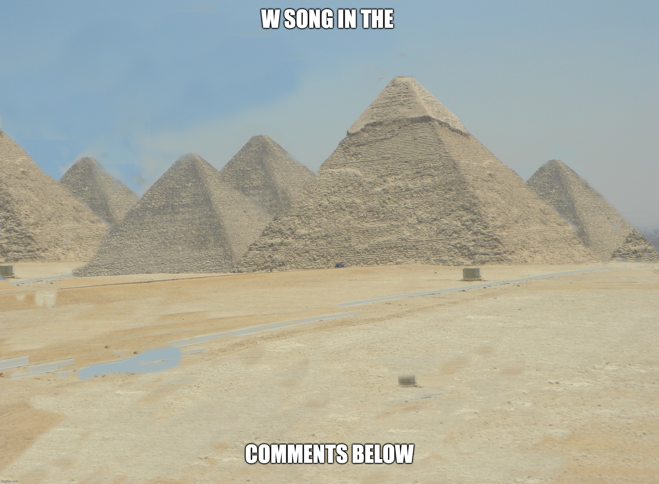 Rare EGYPT | W SONG IN THE; COMMENTS BELOW | image tagged in rare egypt | made w/ Imgflip meme maker