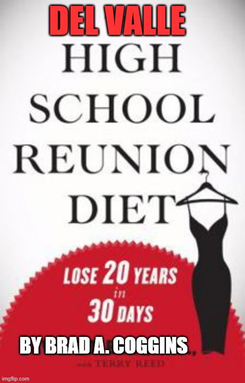 memes by Brad - Class reunion diet book - humor | DEL VALLE; BY BRAD A. COGGINS | image tagged in funny,fun,reunion,for dummies book,humor,high school | made w/ Imgflip meme maker