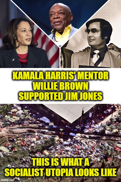 Lay Down With Dogs You Will Get Fleas | KAMALA HARRIS' MENTOR
WILLIE BROWN
SUPPORTED JIM JONES; THIS IS WHAT A
SOCIALIST UTOPIA LOOKS LIKE | image tagged in kamala harris | made w/ Imgflip meme maker