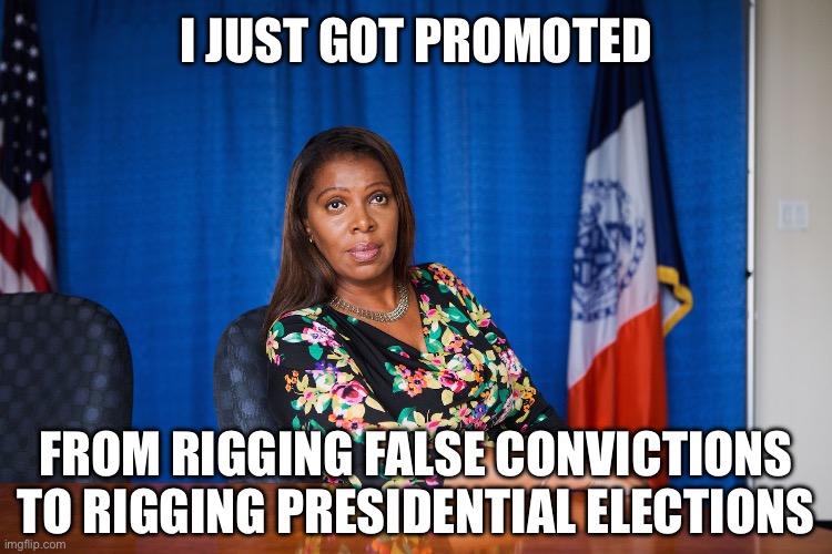 NY Attorney General Who Convicted Trump In A Fraudulent Administrative Action - Now Has Broad Jurisdiction Over the Election | I JUST GOT PROMOTED; FROM RIGGING FALSE CONVICTIONS TO RIGGING PRESIDENTIAL ELECTIONS | image tagged in letitia james,liberal hypocrisy,fraud,election fraud | made w/ Imgflip meme maker