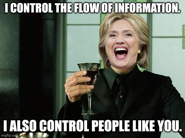 merovingian | I CONTROL THE FLOW OF INFORMATION. I ALSO CONTROL PEOPLE LIKE YOU. | image tagged in merovingian | made w/ Imgflip meme maker