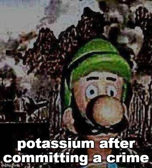 braxton aint even been fully confirmed to be an adult and vro is just weird he isnt a jeffrey | potassium after committing a crime | image tagged in luigi yard stare | made w/ Imgflip meme maker