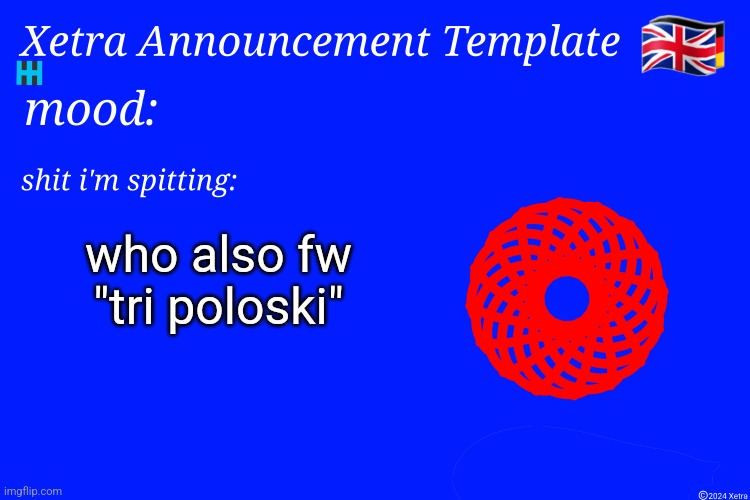 Xetra Announcement Template 4 | who also fw "tri poloski" | image tagged in xetra announcement template 4 | made w/ Imgflip meme maker