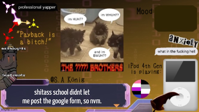 SAK Temp idk | shitass school didnt let me post the google form, so nvm. | image tagged in sak temp idk | made w/ Imgflip meme maker