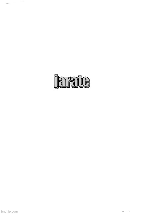 3d text maker (June 2025: you may have to tweak the text boxes) | jarate; jarate | image tagged in 3d text maker | made w/ Imgflip meme maker